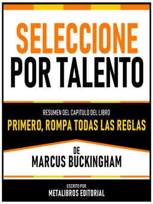 cover image of Seleccione Por Talento--Resumen Del Capitulo Del Libro Primero, Rompa Todas Las Reglas De Marcus Buckingham